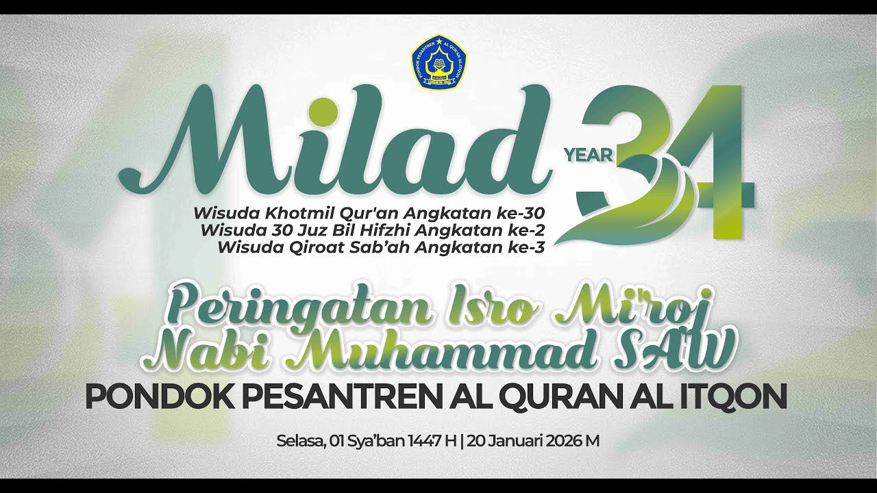 LIVE STREAMING MILAD KE-34 & PERINGATAN ISRA MI'RAJ NABI MUHAMMAD SAW | PONPES AL-QUR'AN AL-ITQON