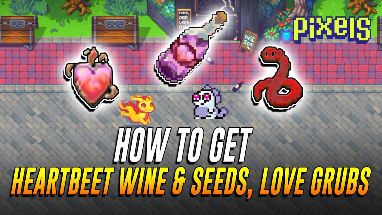 HOW TO MAKE HEARTBEET WINE, HOW TO GET HEART BEET SEEDS, LOVE GRUBS  | PIXELS ONLINE