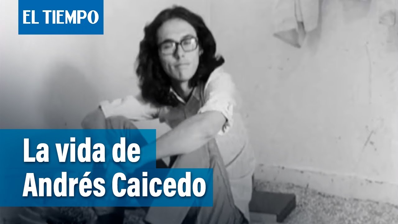 Hermana de Andrés Caicedo "Andrés se mató" después de eso no oí absolutamente nada | El Tiempo