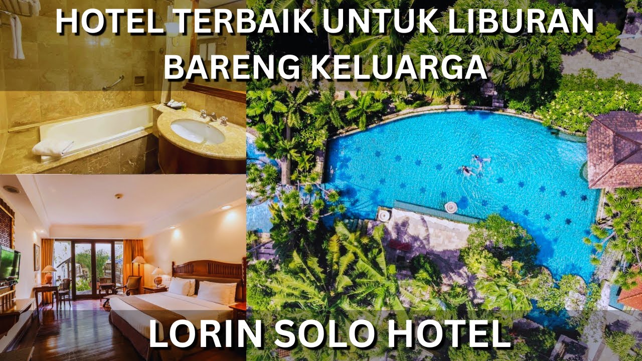 HOTEL TERBAIK DISOLO, SEMPURNA BUAT LIBURAN SAMA KELUARGA | REVIEW LORIN SOLO HOTEL