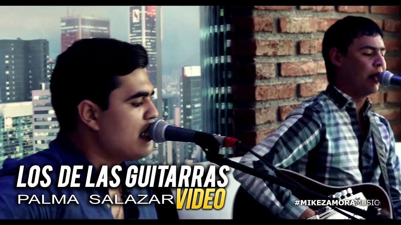Los De Las Guitarras - Palma Salazar (VIDEO) (En Vivo 2017) 