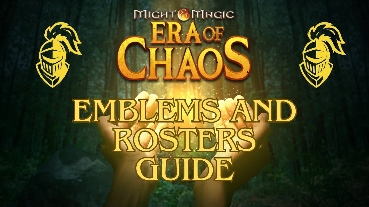 Era of Chaos: Rosters and Emblems for Beginners