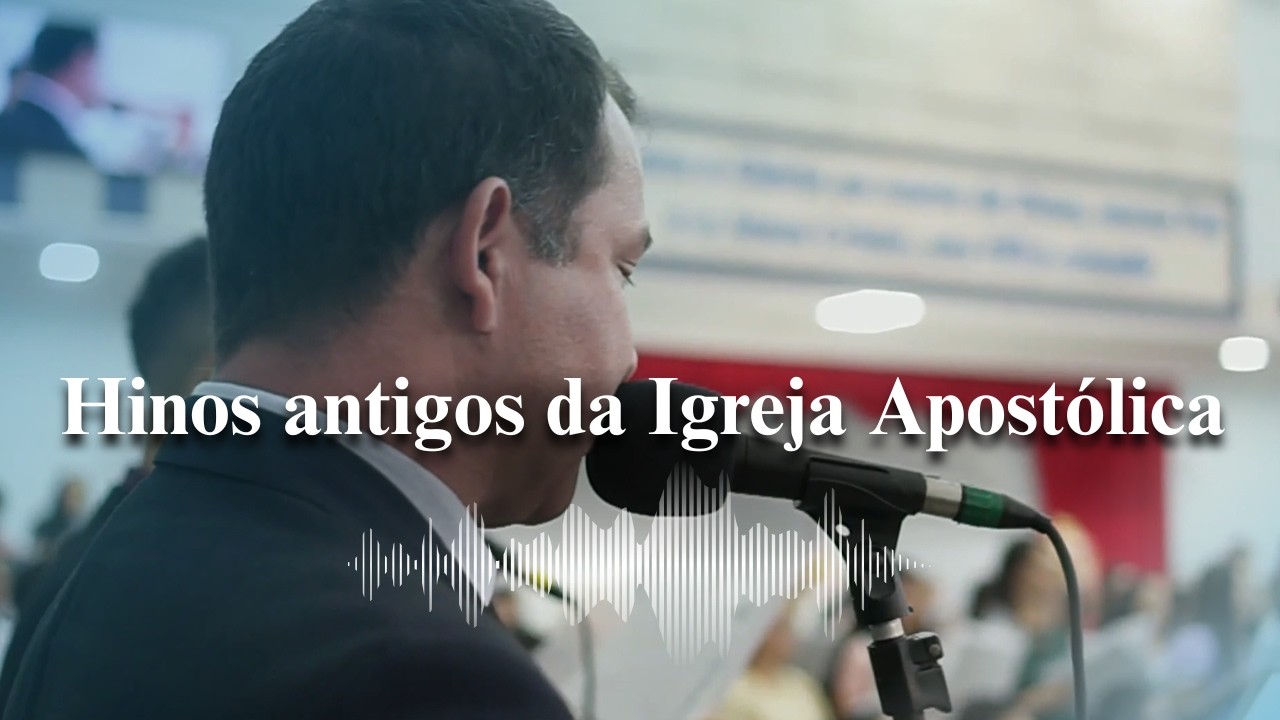Hinos antigos Igreja Apostólica