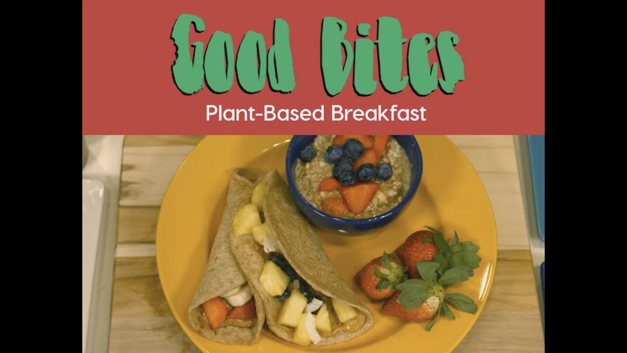 Good Bites: Plant-Based Breakfast