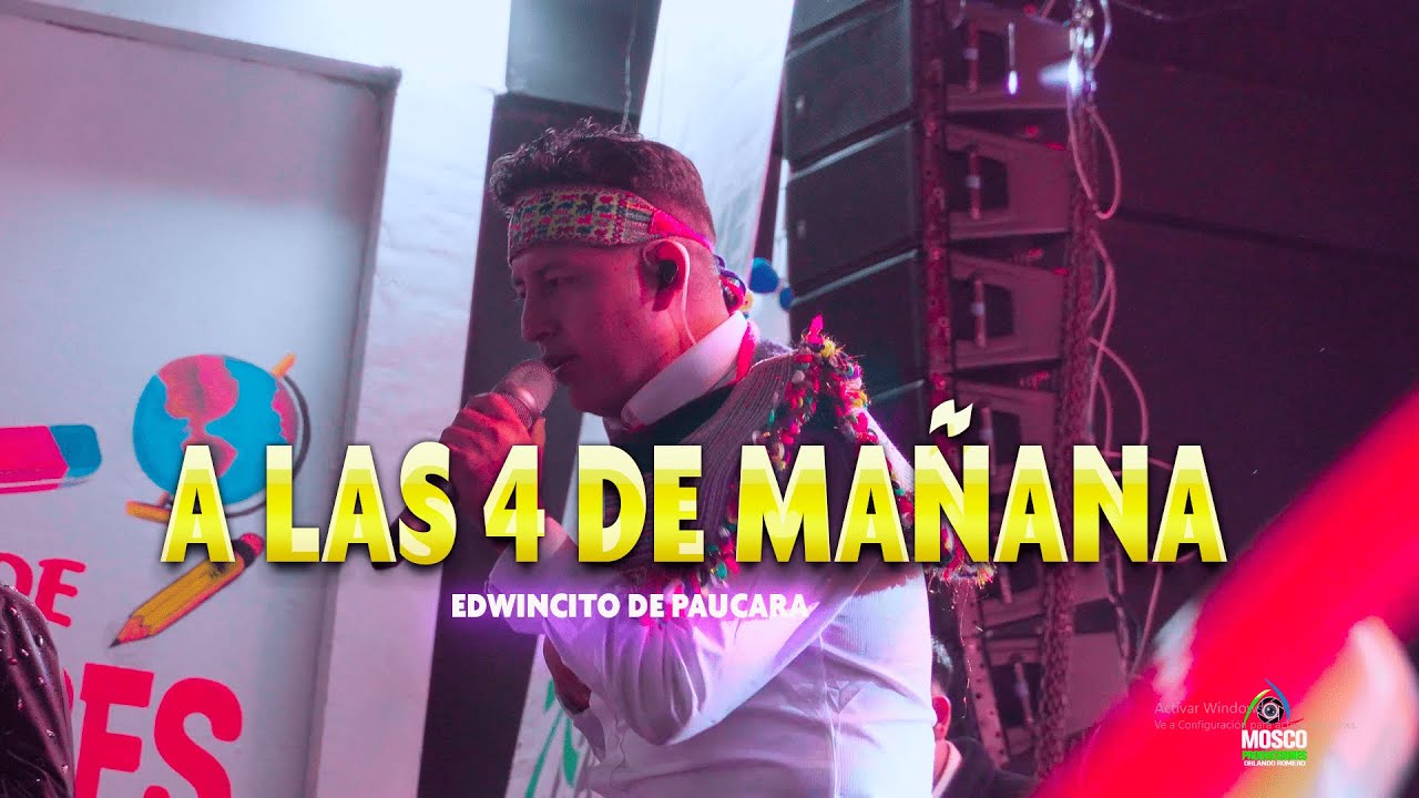 A LAS 4 DE LA MAÑANA -  EDWINCITO DE PAUCARA -  EN VIVO CAJAMARCA - DR ᴹᴾ