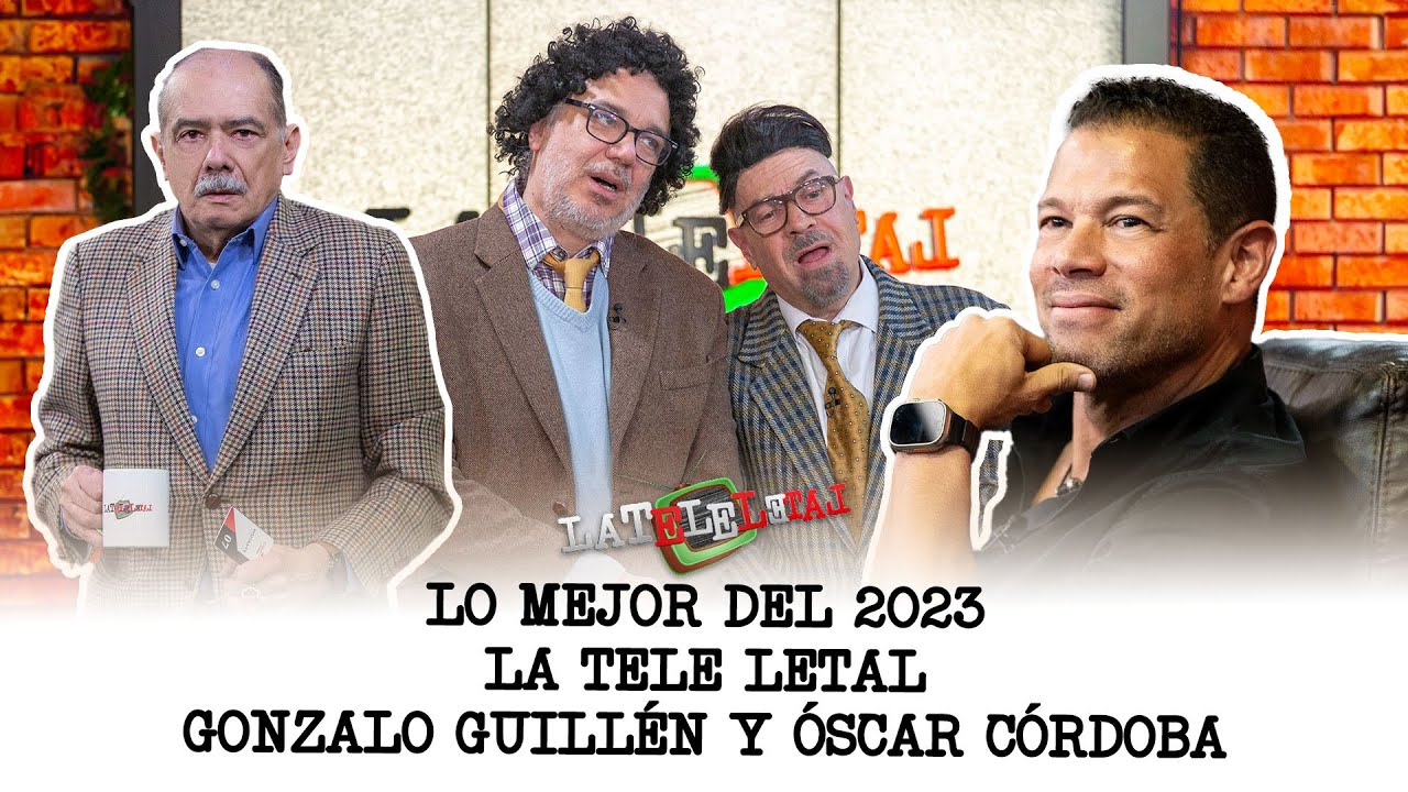 Lo mejor del 2023 en La Tele Letal | Gonzalo Guillén y Óscar Córdoba