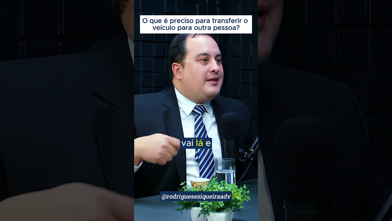 O que é preciso para transferir o veículo para outra pessoa?