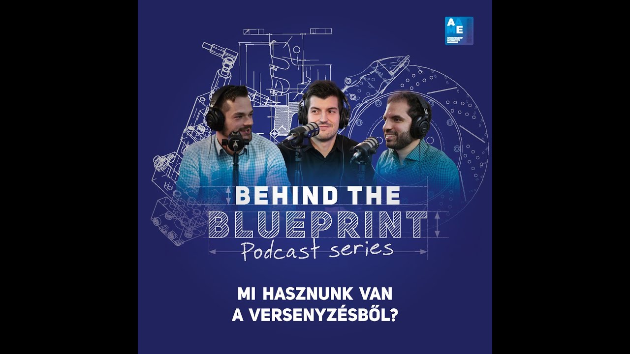 Behind the Blueprint - E02: Mi hasznunk van a versenyzésből?