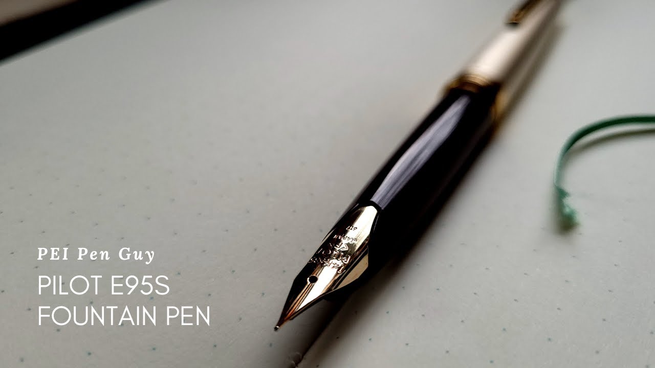 The Pilot E95S Fountain Pen Review.