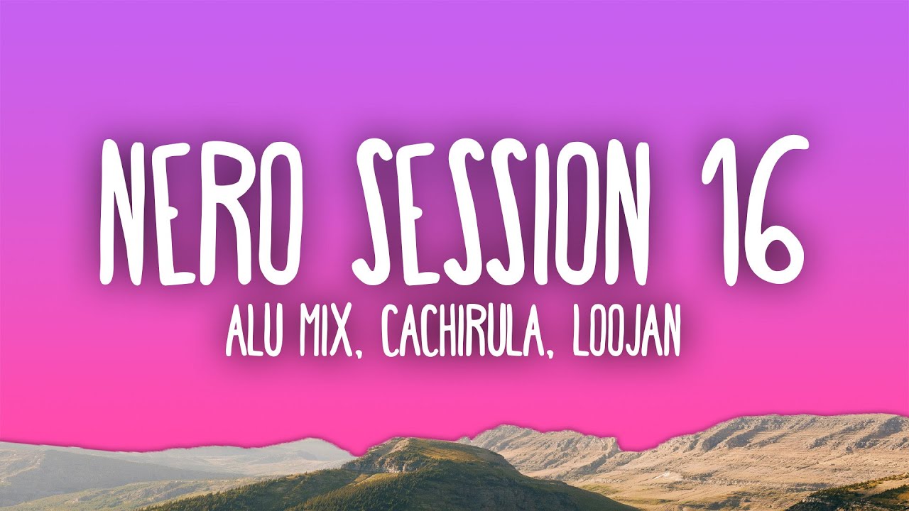 Alu Mix, Cachirula, Loojan - &Ntilde;ero Session 16