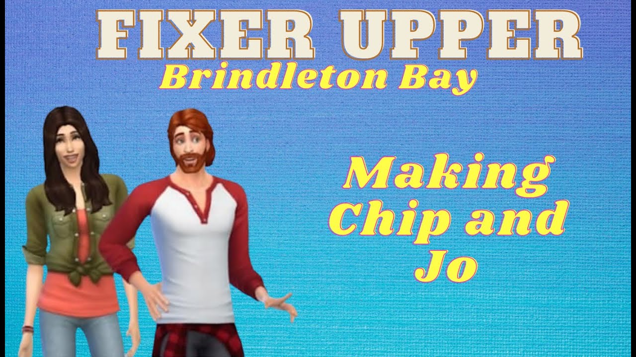 Fixer Upper: Making Chip and Jo (CAS)