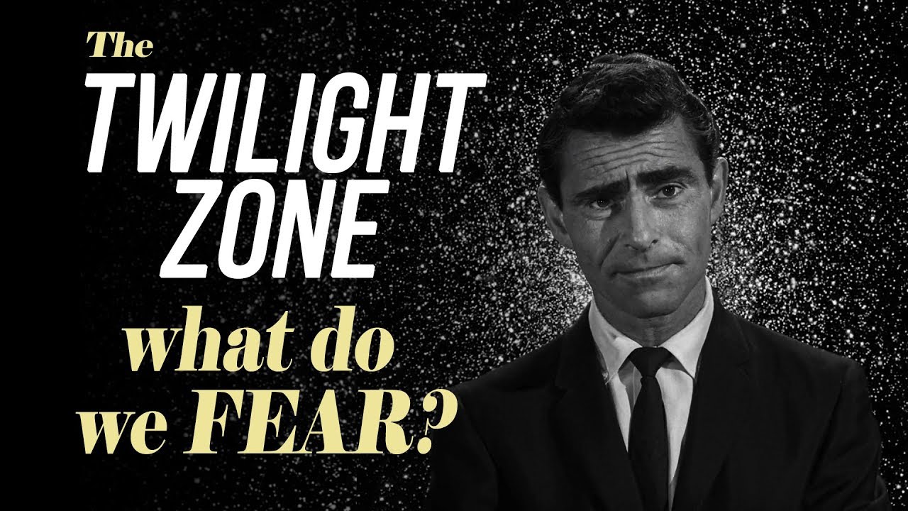 The Twilight Zone - What Do We Fear? | Video Essay
