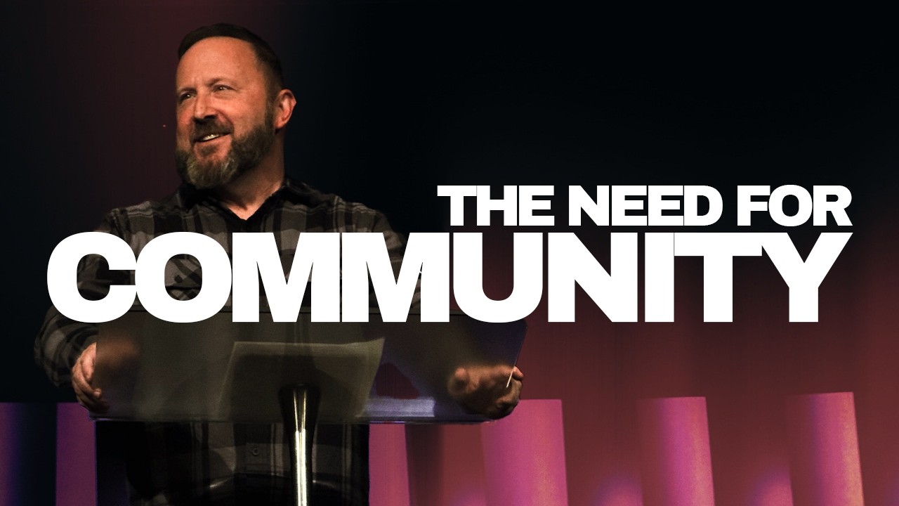 Sunday 11 AM Service (The Need for Community)