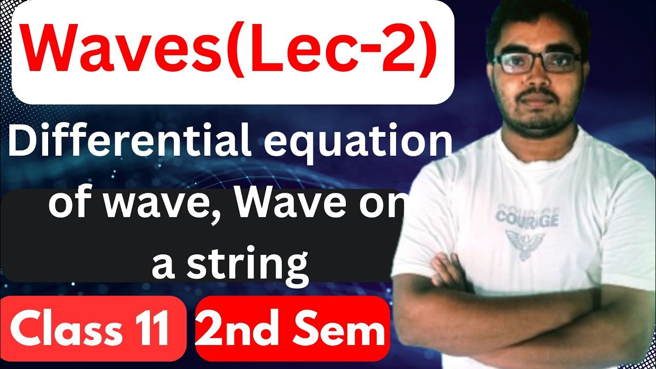 Wave Motion class 11 physics WBCHSE 2nd semester| তরঙ্গগতি class 11 physics| wave on a string 