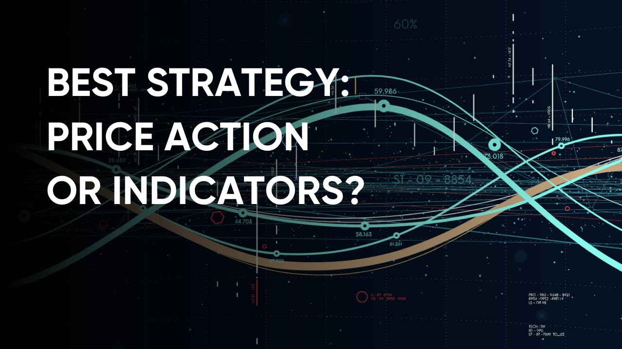 Price Action vs Trading Indicators | What Trading Strategy Works Best?