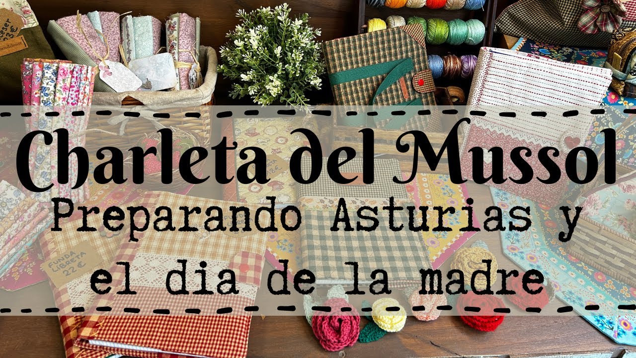🏞️Preparamos la Feria de Asturias con un kit nuevo y el Día de la Madre 💖con sección handmade!