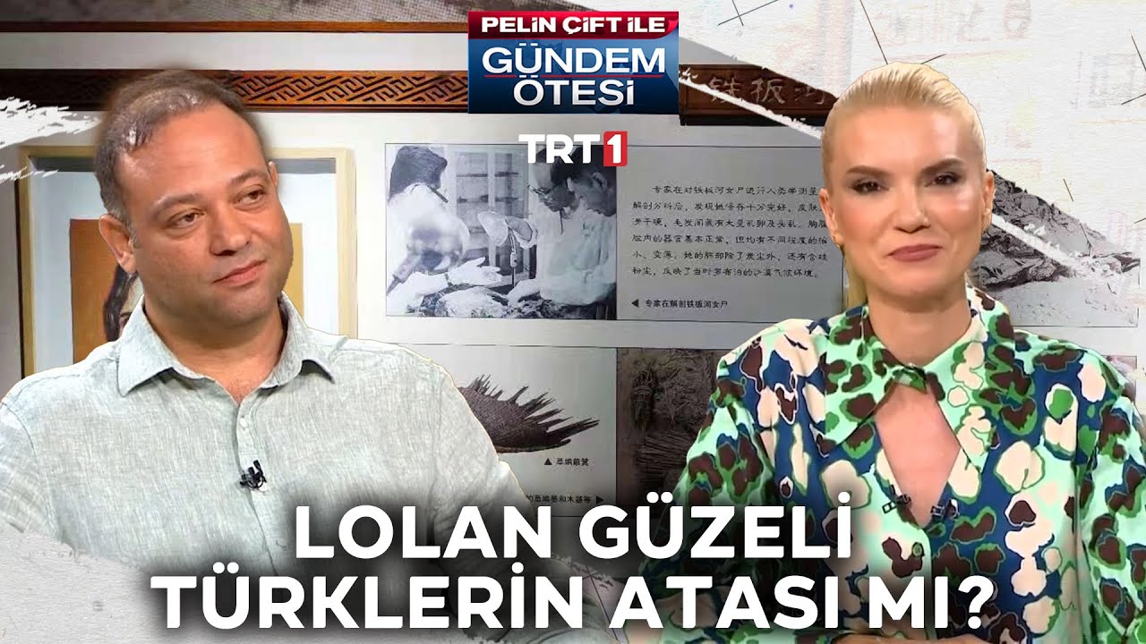 Lolan G&uuml;zeli T&uuml;rklerin atası mı? | @gundemotesi 432. B&ouml;l&uuml;m