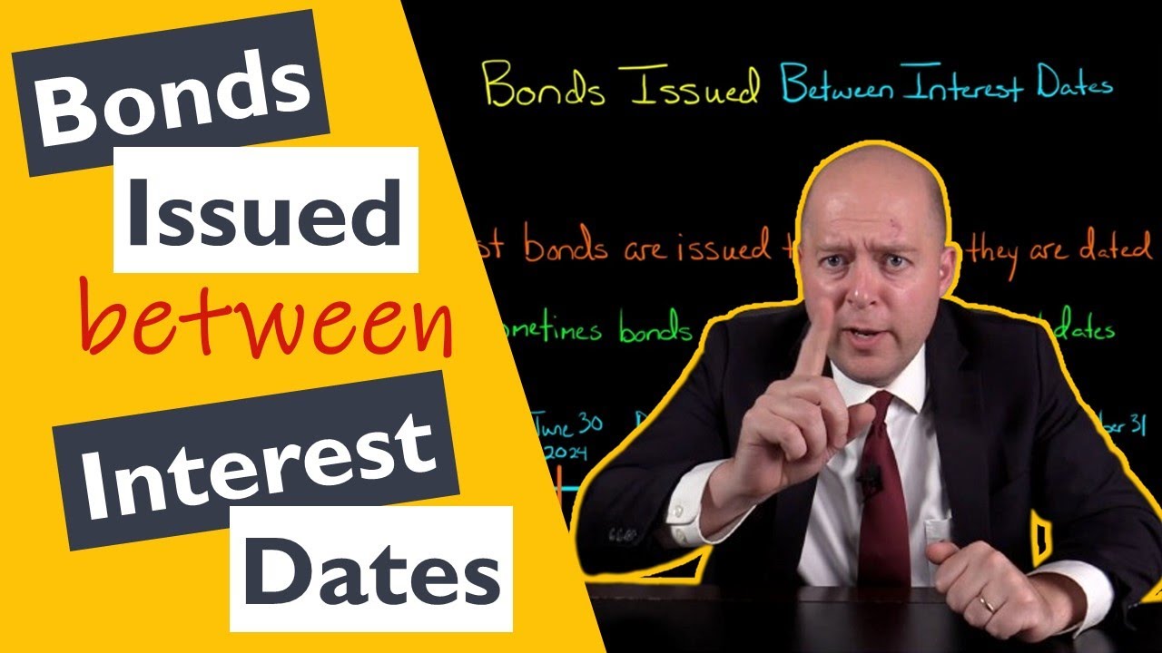 How to Account for Bonds Issued between Interest Dates