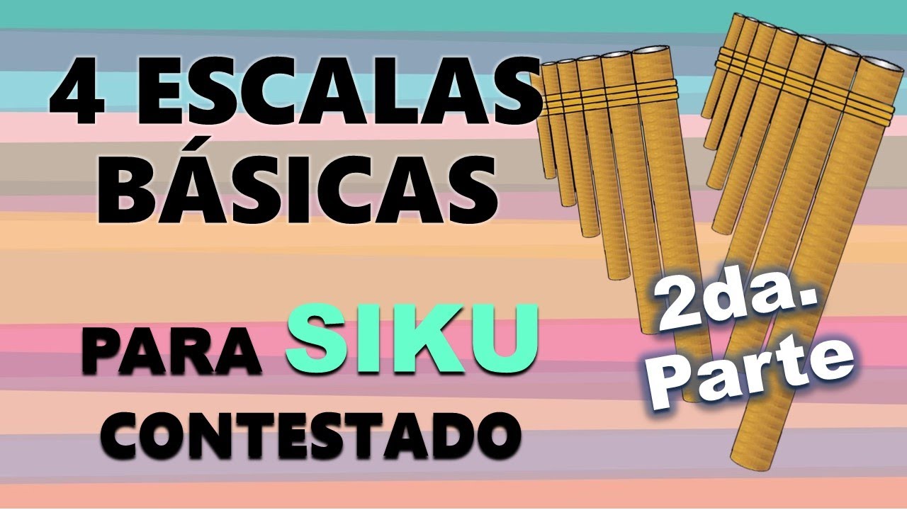 Escalas básicas para tocar en siku (2da. parte)