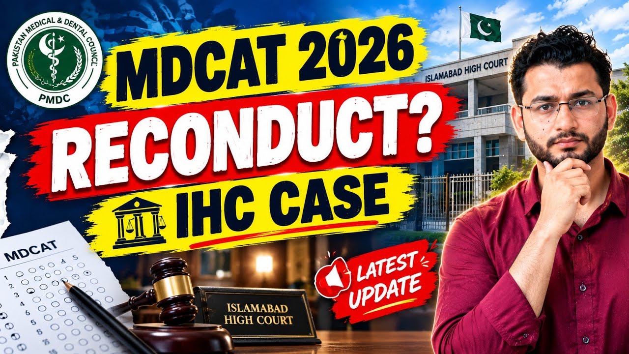 MDCAT 2026 RECONDUCT? 🚨 | Islamabad High Court (IHC) Case Latest Update