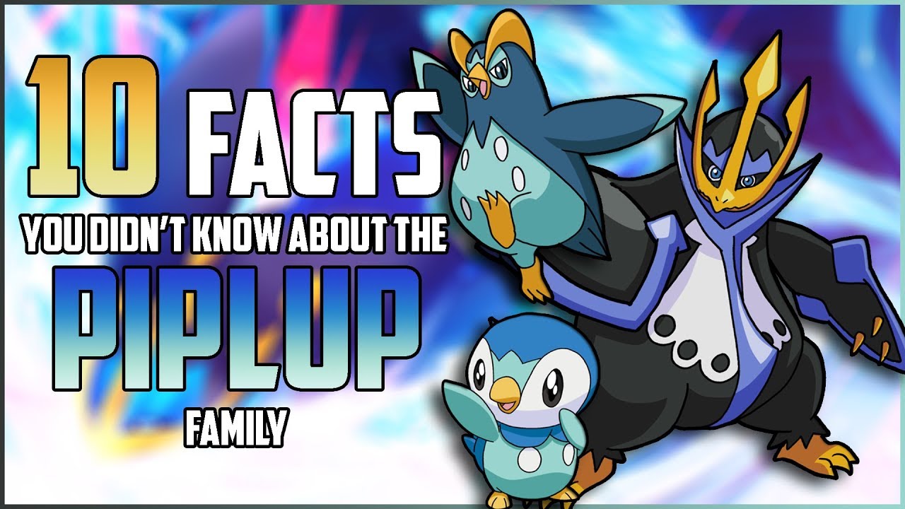 10 FACTS You DIDN'T KNOW About The PIPLUP FAMILY!