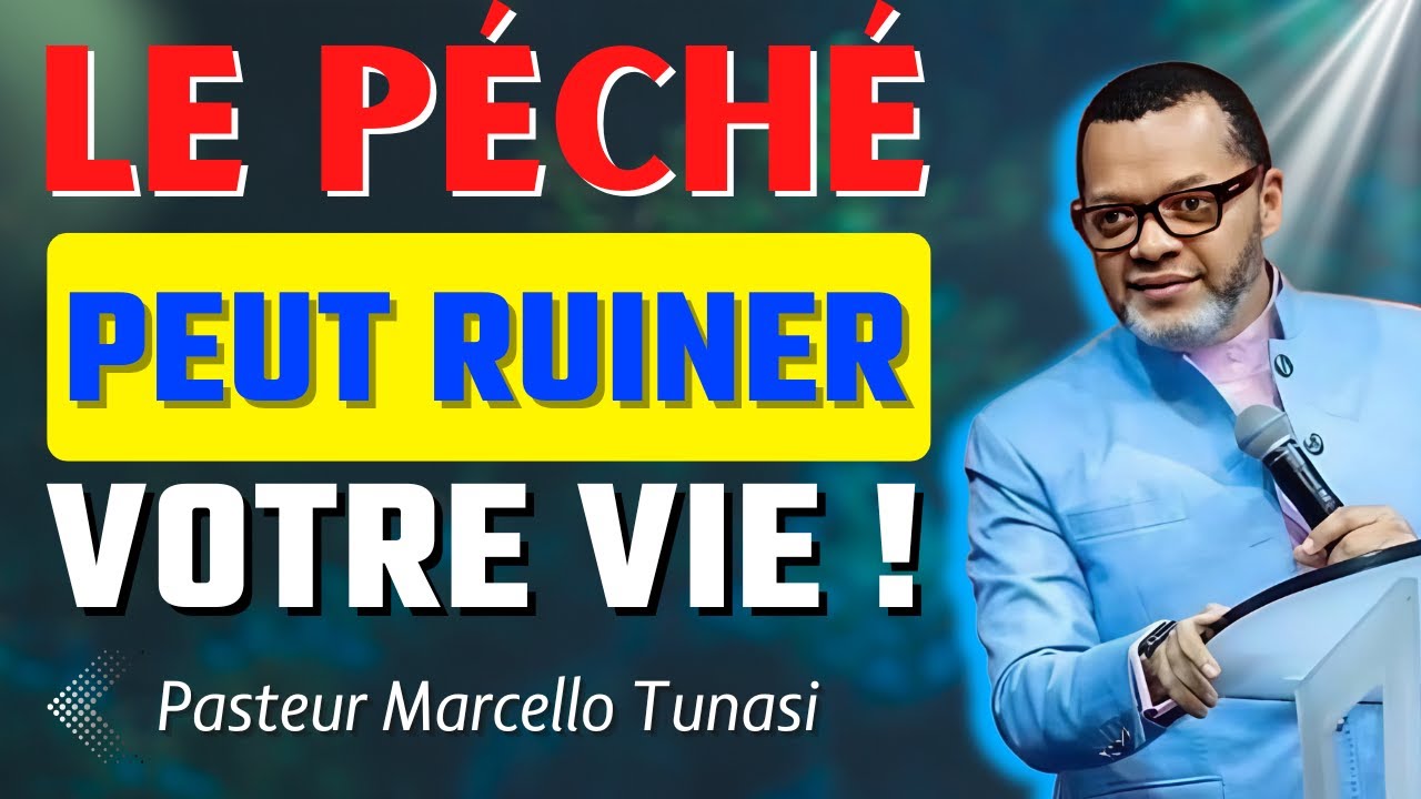 Le Péché et Ses Conséquences : Leçons de la Bible | Pasteur Marcello Tunasi.