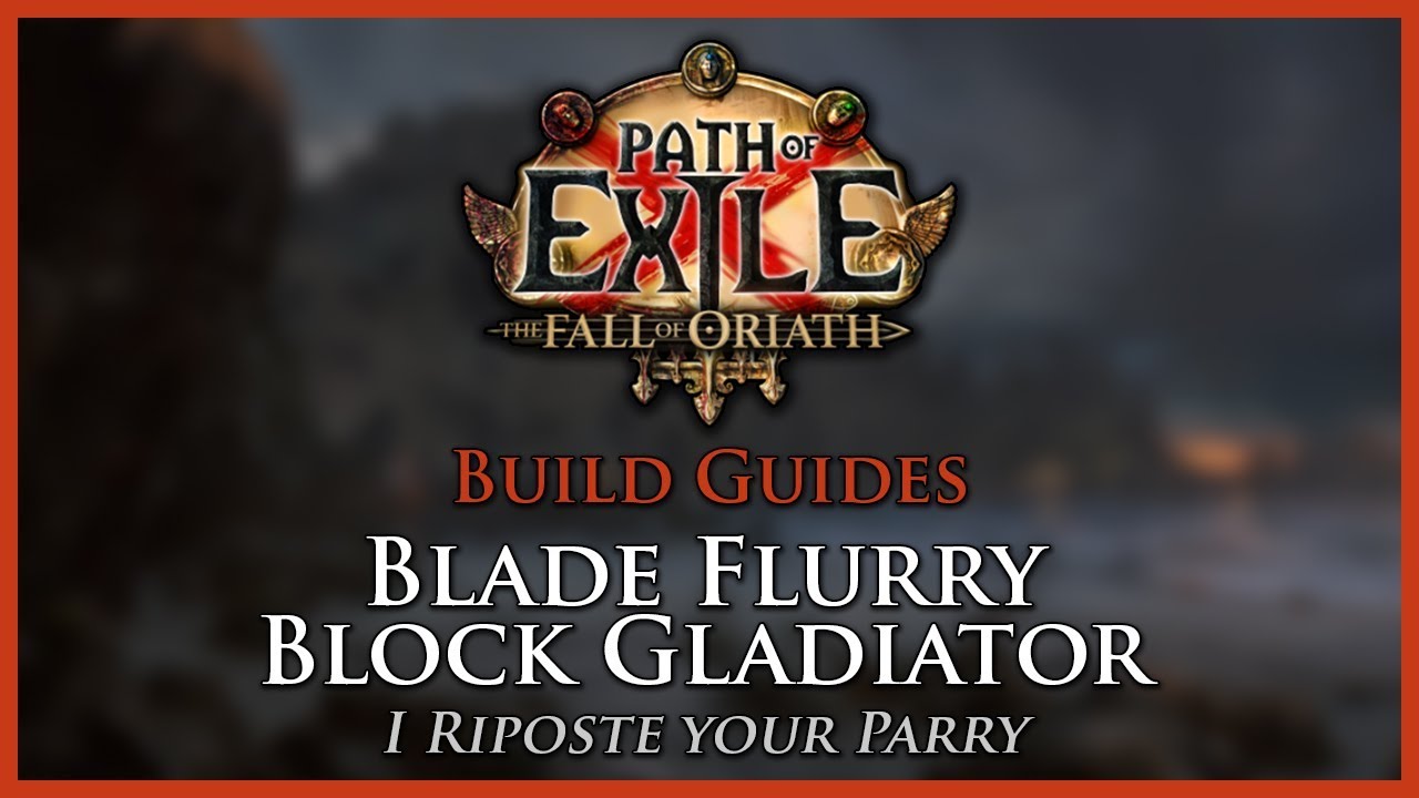 Path of Exile [3.3]: Blade Flurry Block Gladiator - A Great League Starter - Build Guide