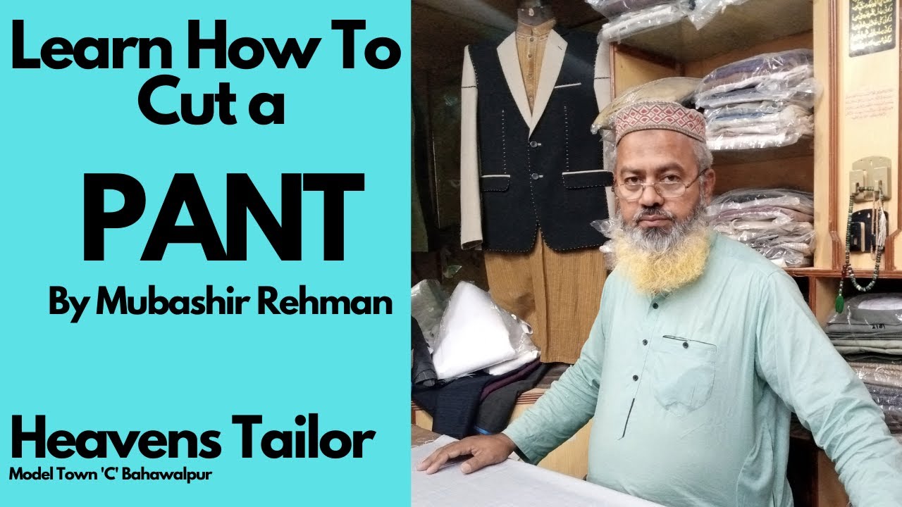 Learn How to cut a Pant professionally by (Mubashir Rehman)