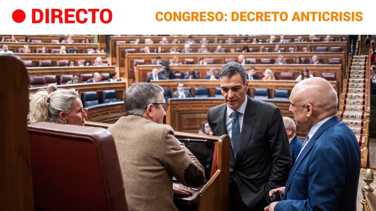 DIRECTO | El DECRETO ANTICRISIS sale ADELANTE en el CONGRESO con la ABSTENCI&Oacute;N de PP y PODEMOS