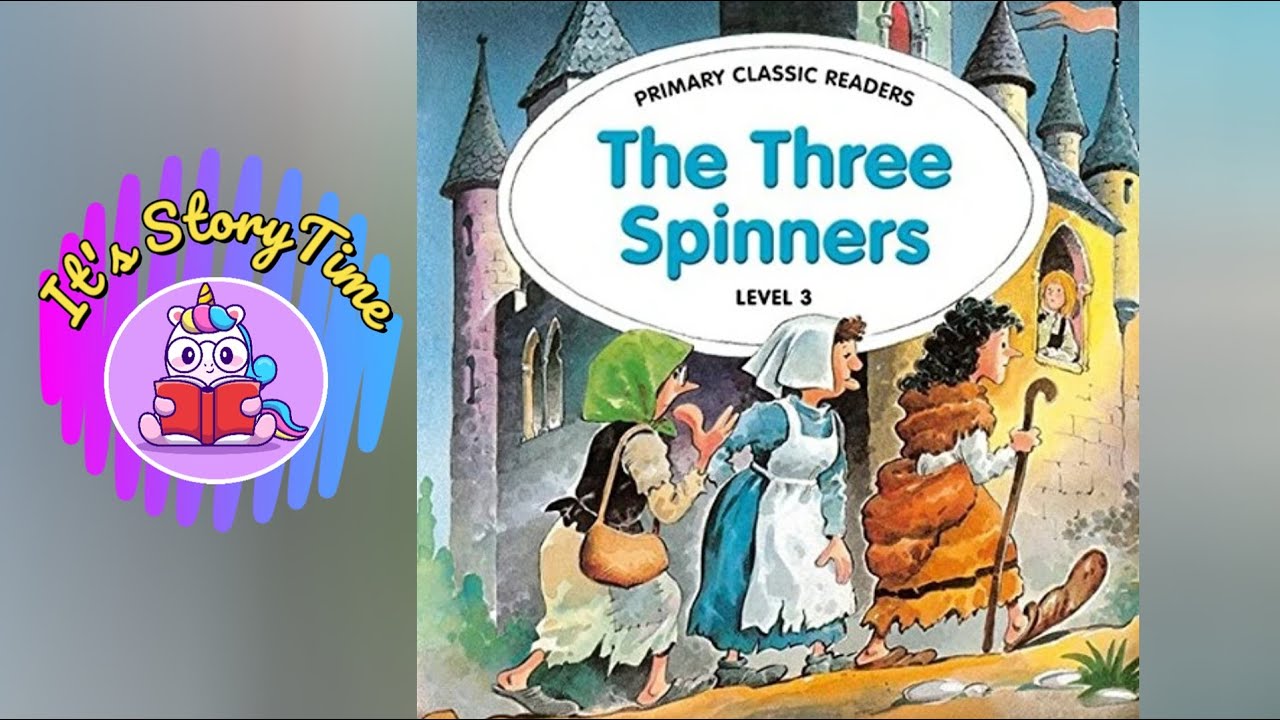 The Three Spinners | Primary Classic Readers | Read Aloud | It's storytime |
