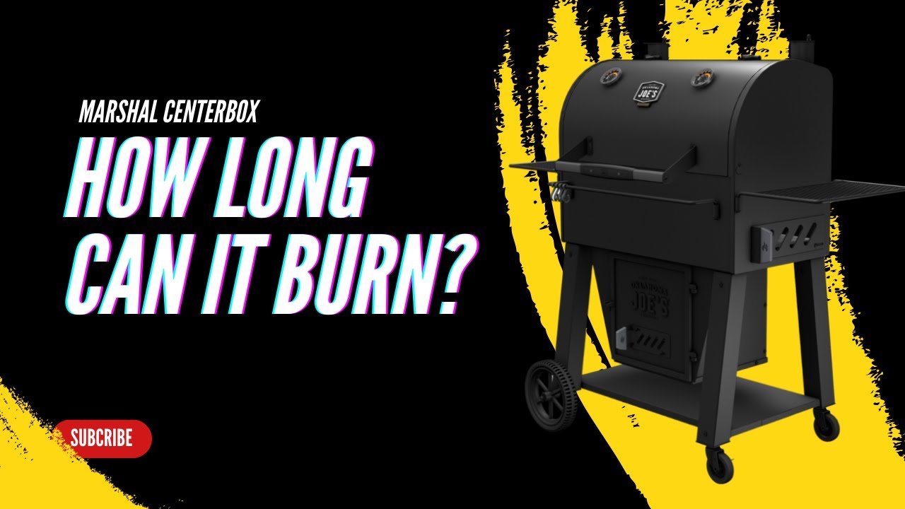 How Long Is The Burn Time On The Oklahoma Joe's Marshal Centerbox?