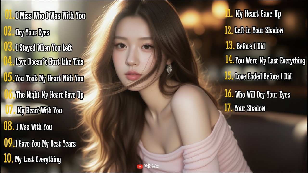 Sad Songs Broken Heart 😭💔 Love Songs Playlists Good Vibes English  Song - Dry Your Eyes, Your Shadow