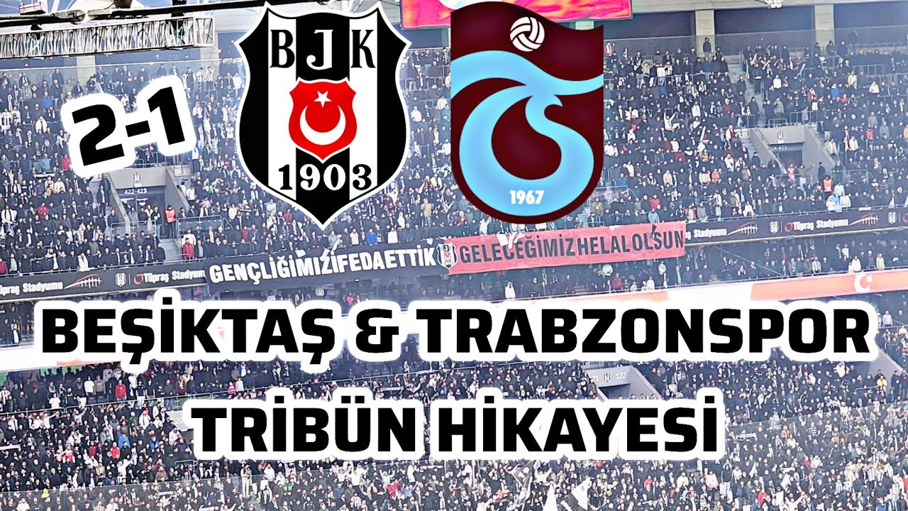 Beşiktaş & Trabzonspor Tribün Hikayesi | Müthiş Atmosfer