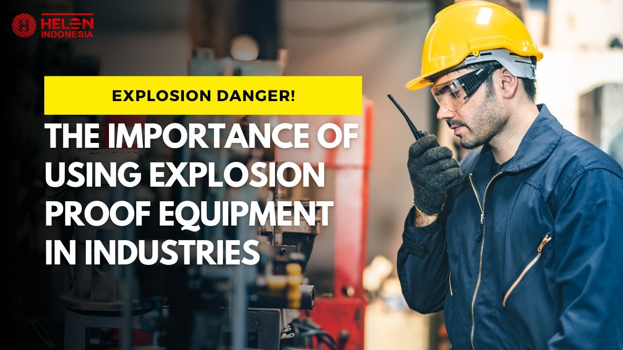 Why is Explosion Proof Equipment Important in Hazardous Industries?