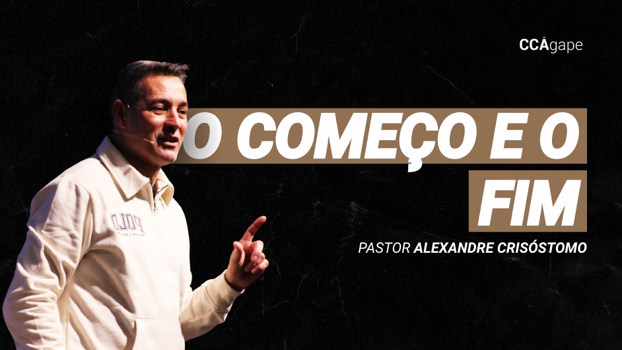 O COMEÇO E O FIM  - NOITE - 01/03/2026 | Comunidade Cristã Ágape