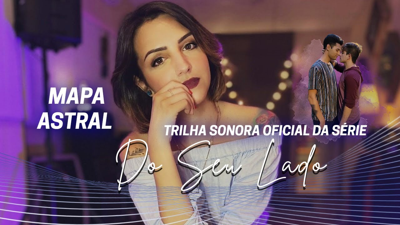 Trilha Sonora de #DoSeuLado - Mapa Astral - Mari Ragoh