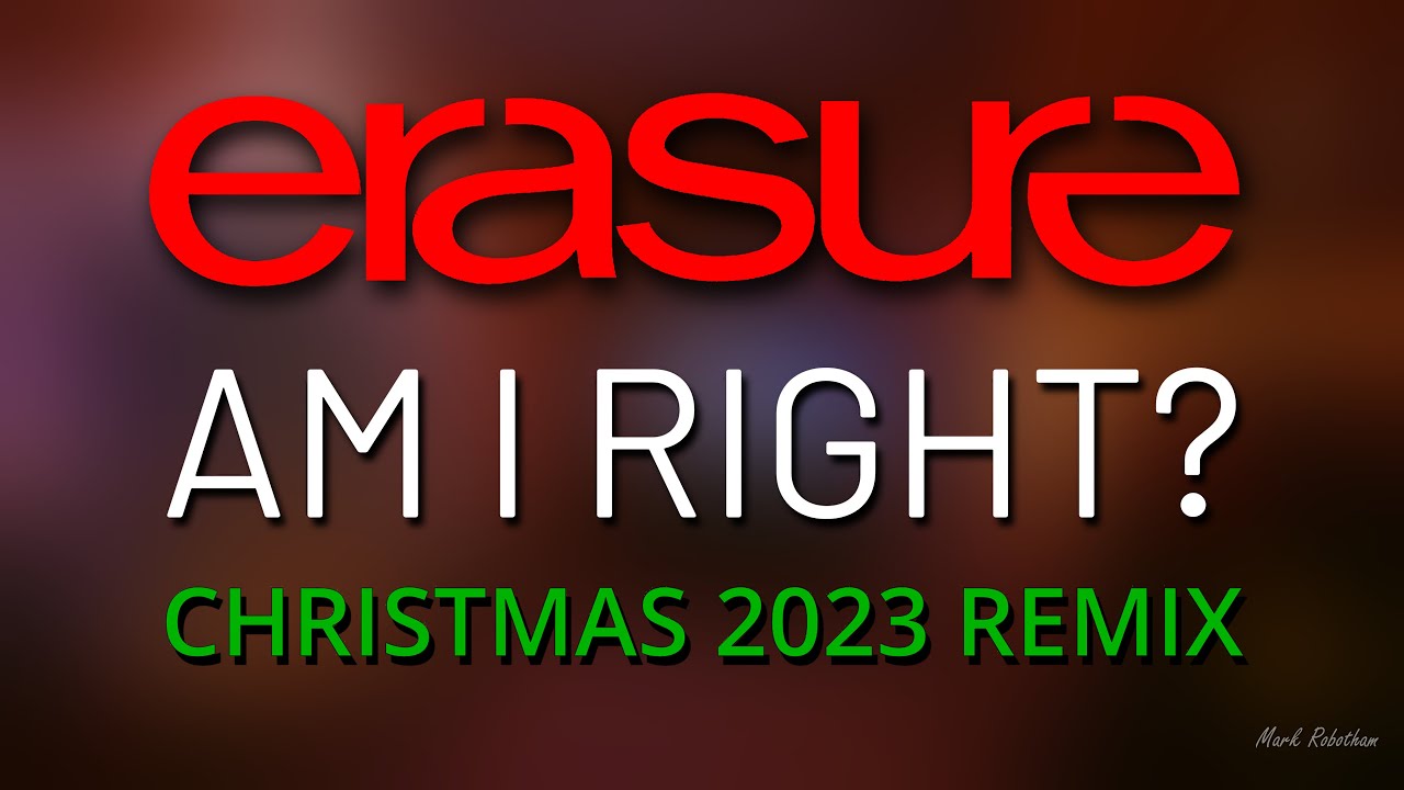 Erasure Am I Right Christmas 2023 Remix