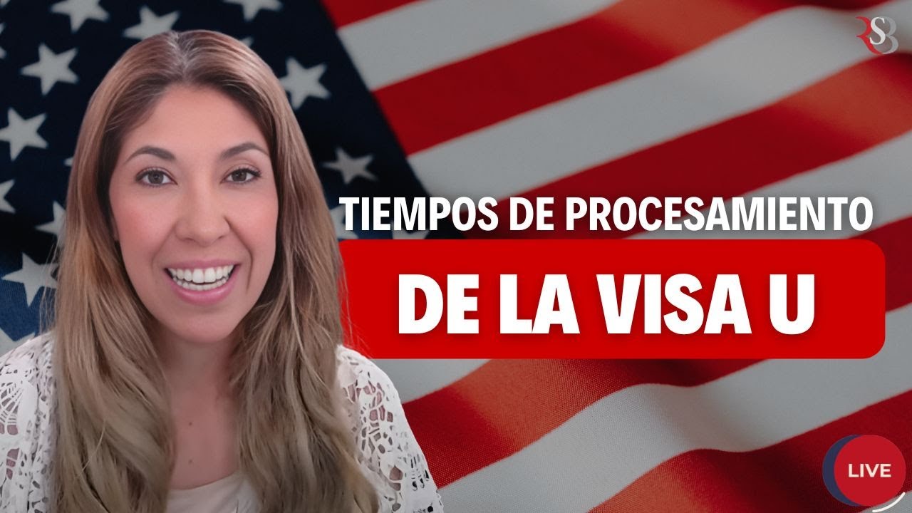 ⏳ Tiempos de procesamiento de la Visa U: ¿Cuánto tarda en 2025? | #VisaU #ConsultaLegal