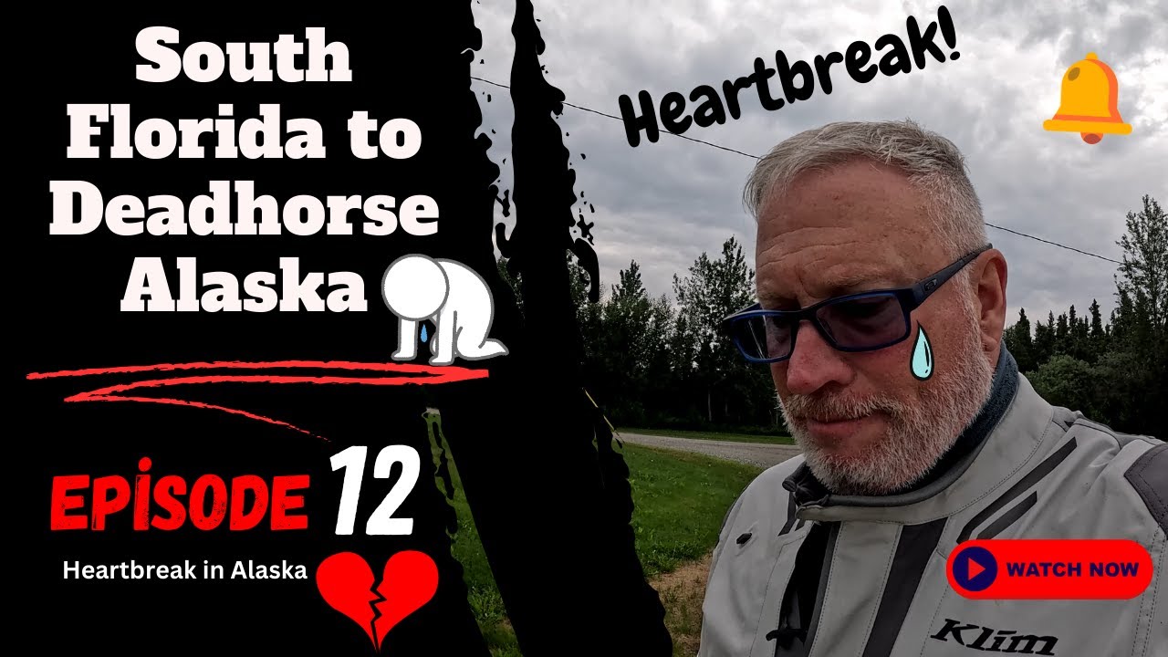 Harley Pan America Florida to Deadhorse Alaska Episode 12 - Heartbreak