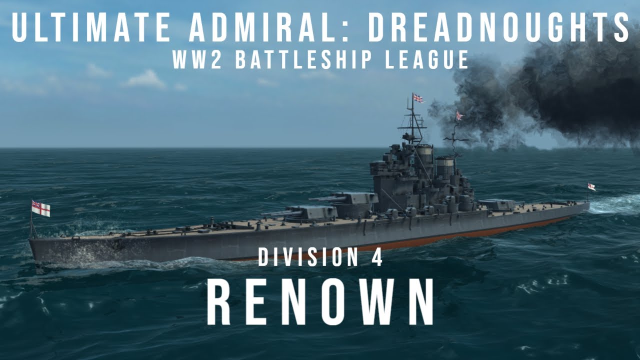 Ultimate Admiral Dreadnoughts - WW2 Battleship League - Renown Build with @Drachinifel