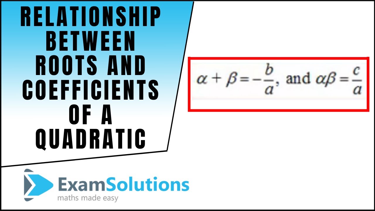 Соотношение между корнями и коэффициентами квадратного уравнения (1) : ExamSolutions Maths