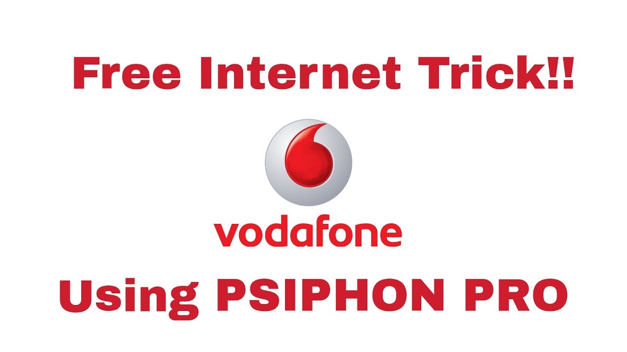 Vodafone Free Internet Trick!! Latest 2019 Using PSIPHON Pro