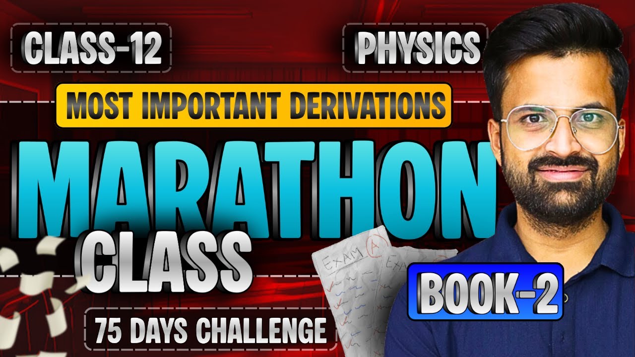 Book-2 के Most Imp Derivations | Marathon Class | Class-12th Physics | कक्षा-12 भौतिक विज्ञान