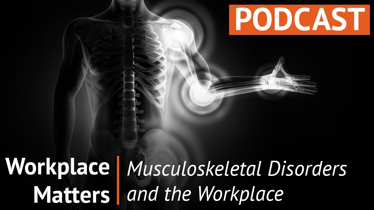 Musculoskeletal Disorders and the Workplace