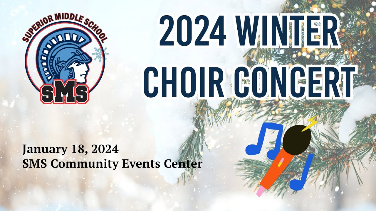 SMS Winter Choir Concert 1.18.24 | Superior Middle School