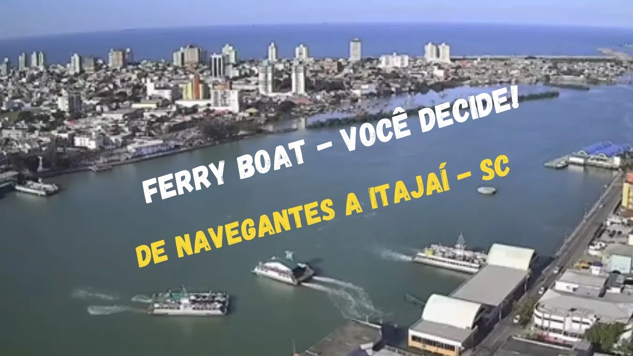Ferry Boat - Travessia de Navegantes até Itajaí-SC, rápida e barata.