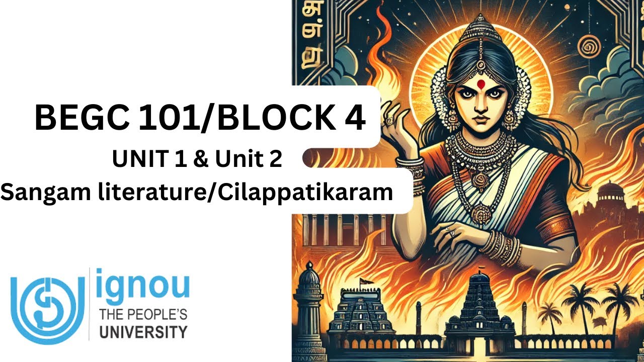 BEGC 101/BLOCK 4 /Sangam literature/ Cilappatikaram /Malayalam explanation