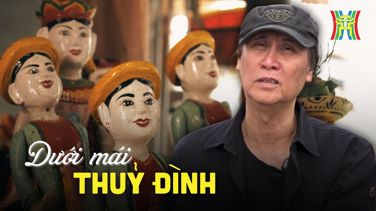 Dưới mái thuỷ đình: Sức sống mãnh liệt của múa rối nước Đào Thục | Di sản kể chuyện