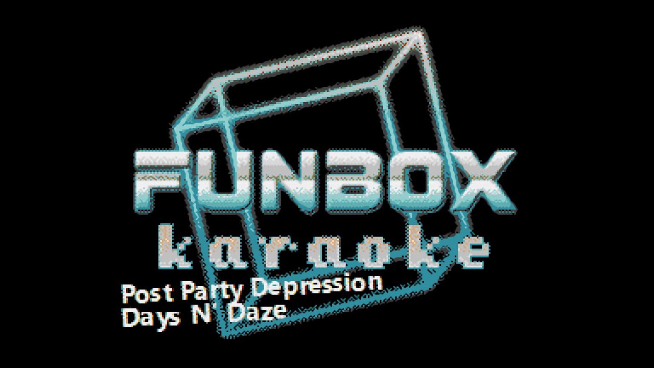 Days N' Daze - Post Party Depression (Funbox Karaoke, 2013)