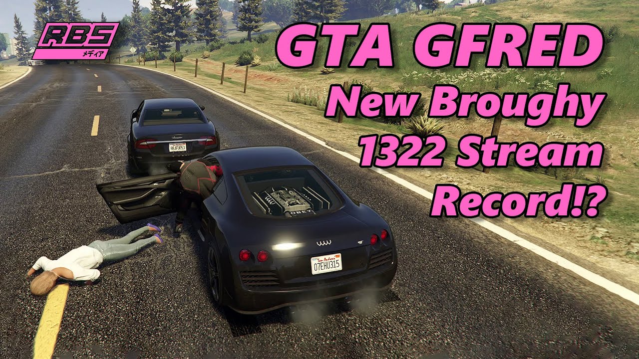 New Broughy1322 Stream Record!? - GTA 5 Gfred #30 (№209)